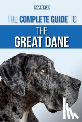 Lee, Malcolm - The Complete Guide to the Great Dane