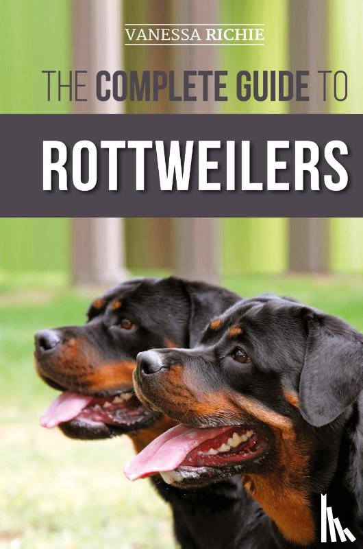 Richie, Vanessa - The Complete Guide to Rottweilers