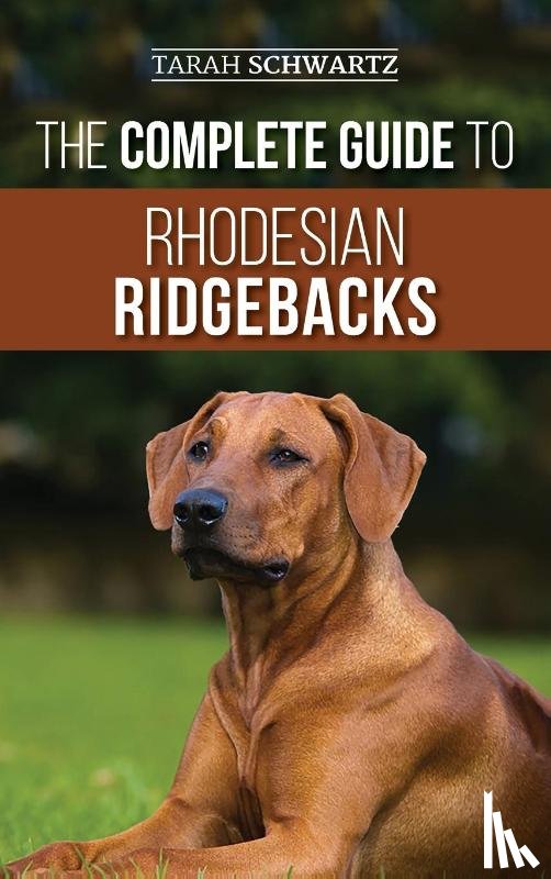 Schwartz, Tarah - The Complete Guide to Rhodesian Ridgebacks