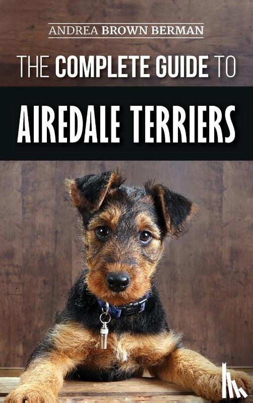 Berman, Andrea Brown - The Complete Guide to Airedale Terriers