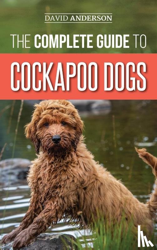 Anderson, David - The Complete Guide to Cockapoo Dogs