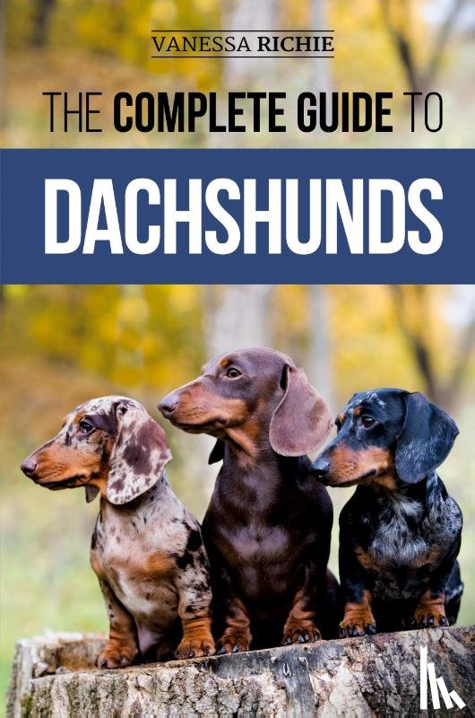 Richie, Vanessa - The Complete Guide to Dachshunds