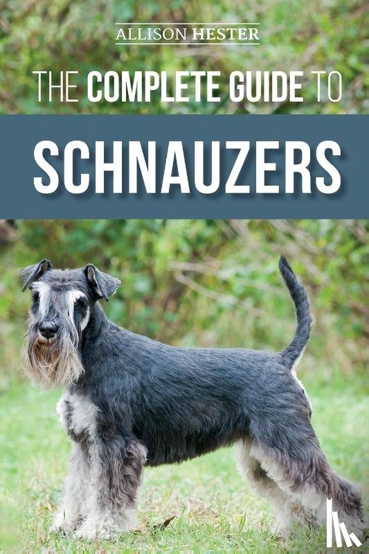 Hester, Allison - The Complete Guide to Schnauzers