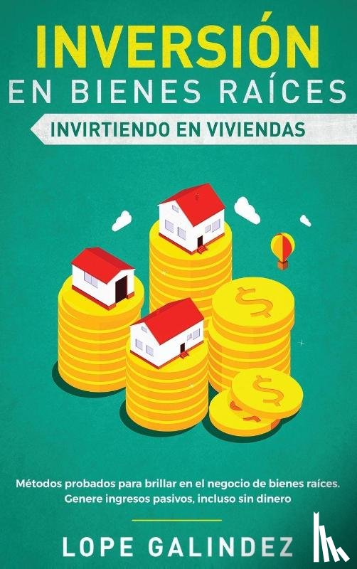 Galindez, Lope - Inversion en bienes raices
