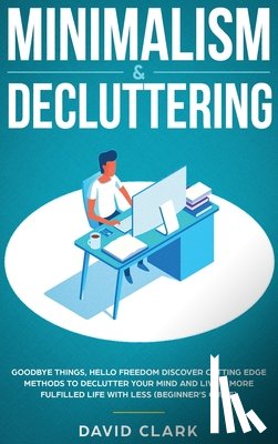 David, Clark - Minimalism & Decluttering