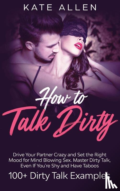 Allen, Kate - How to Talk Dirty