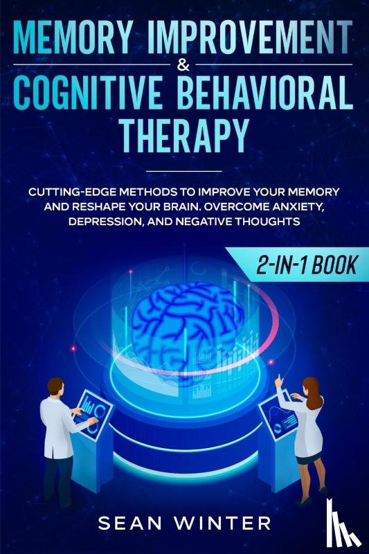 Winter, Sean - Memory Improvement and Cognitive Behavioral Therapy (CBT) 2-in-1 Book