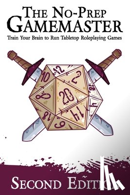 Davids, Matt - The No-Prep Gamemaster: Train Your Brain to Run Tabletop Roleplaying Games