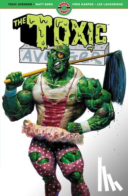 Bors, Matt - The Toxic Avenger