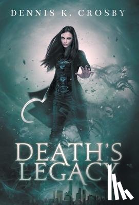 Crosby, Dennis K - Death's Legacy