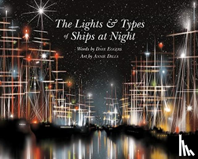 Eggers, Dave - The Lights and Types of Ships at Night
