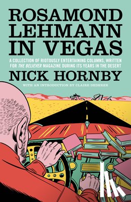 Hornby, Nick - Hornby, N: Rosamond Lehmann in Vegas