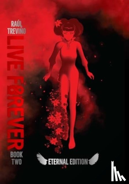 Trevino, Raul - Live Forever Volume 2 The Eternal Edition