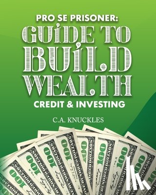 Publishers, Freebird - Pro Se Prisoner Guide to Build Wealth Credit & Investing