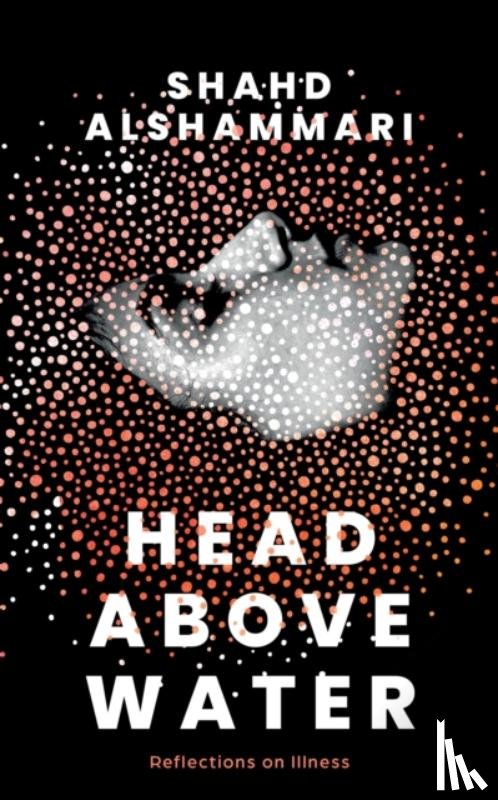 Alshammari, Shahd - Head Above Water: Reflections on Illness