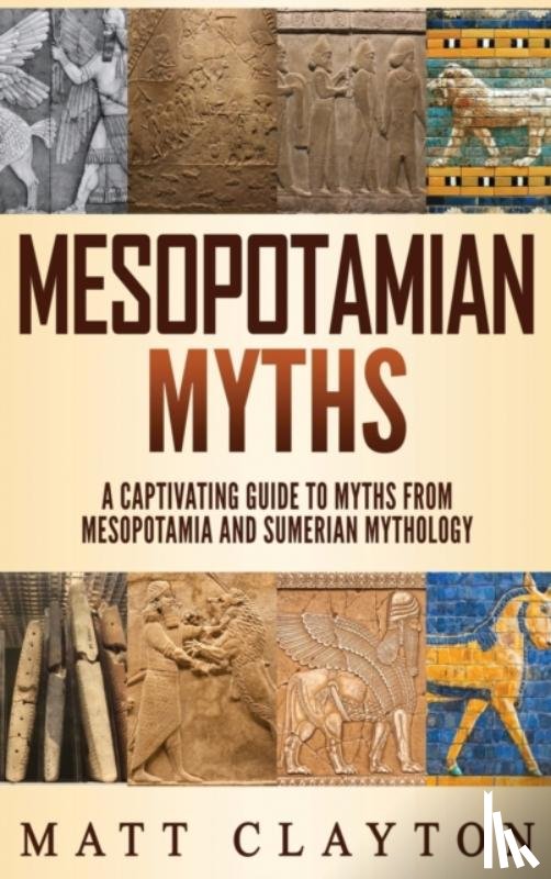 Clayton, Matt - Mesopotamian Myths