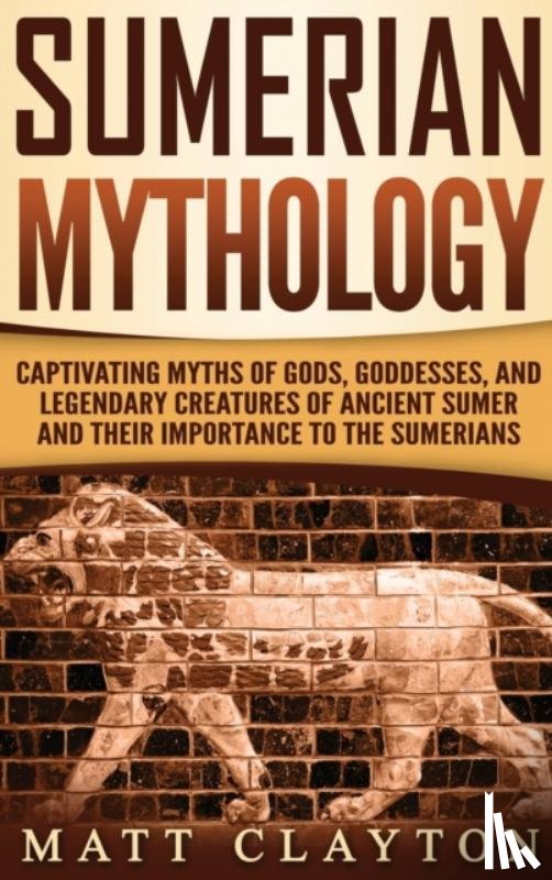 Clayton, Matt - Sumerian Mythology