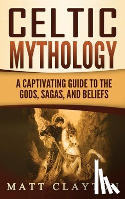 Clayton, Matt - Celtic Mythology