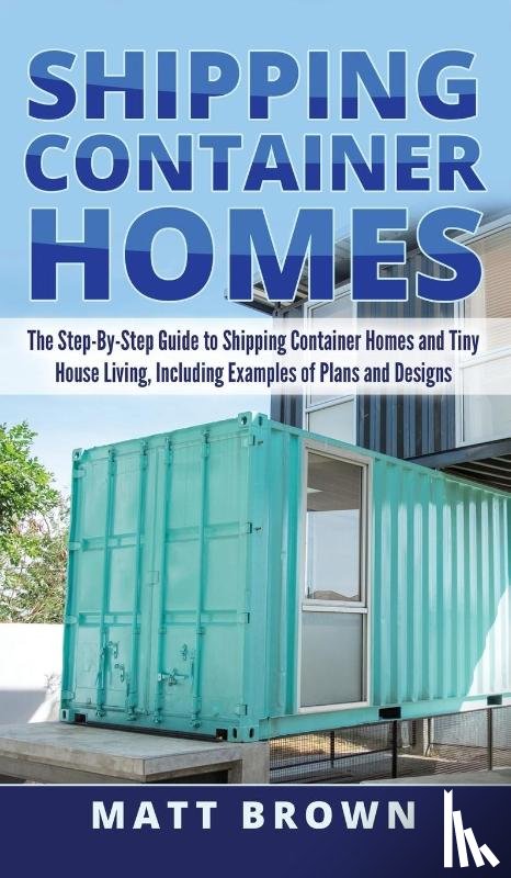Matt Brown, Brown - Shipping Container Homes