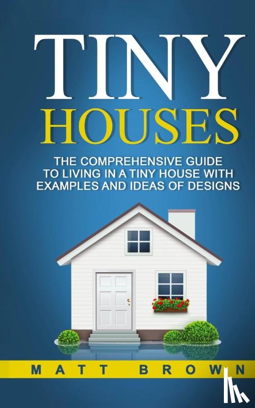 Brown, Matt - Tiny Houses