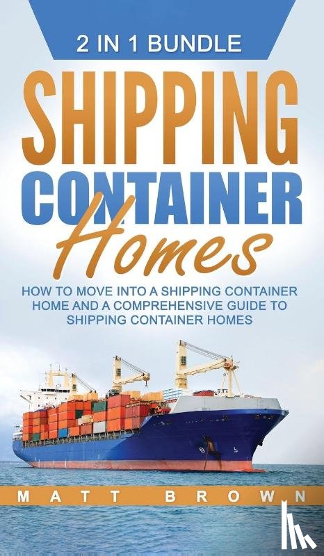 Matt Brown, Brown - Shipping Container Homes