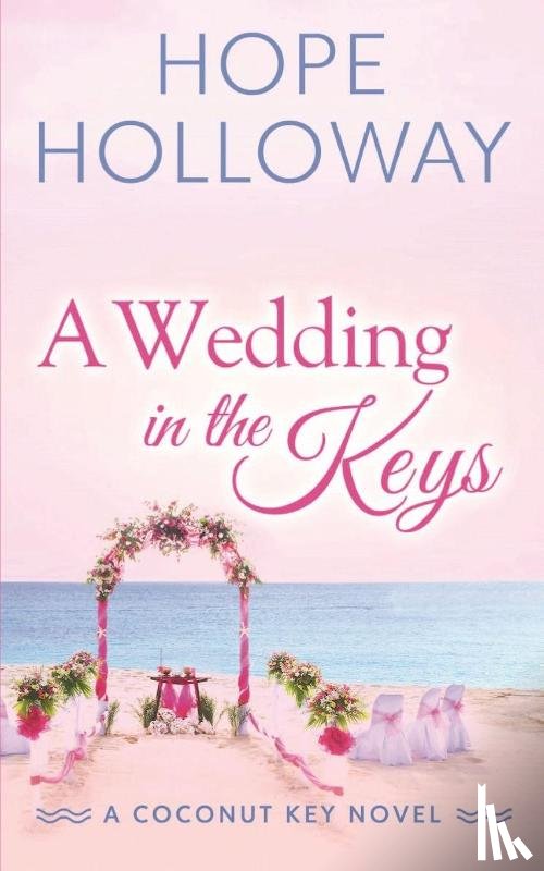 Holloway, Hope - A Wedding in the Keys