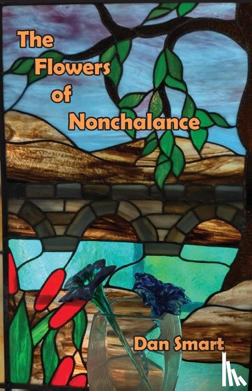Smart, Dan - The Flowers of Nonchalance