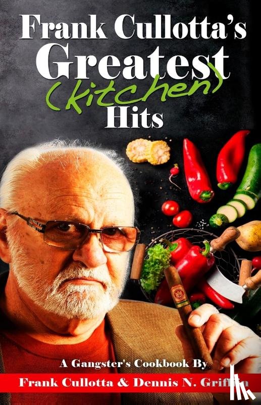 Cullotta, Frank, Griffin, Dennis N - Frank Cullotta's Greatest (Kitchen) Hits