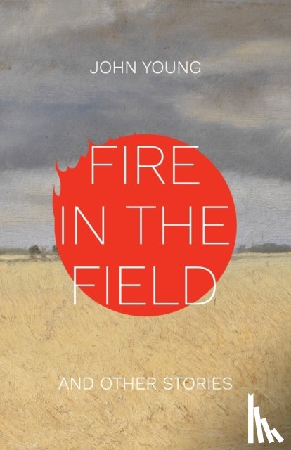 Young, John - Fire in the Field and Other Stories