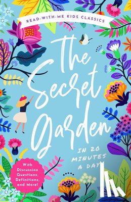 Cowan, Ryan - The Secret Garden in 20 Minutes a Day: A Read-With-Me Book with Discussion Questions, Definitions, and More!