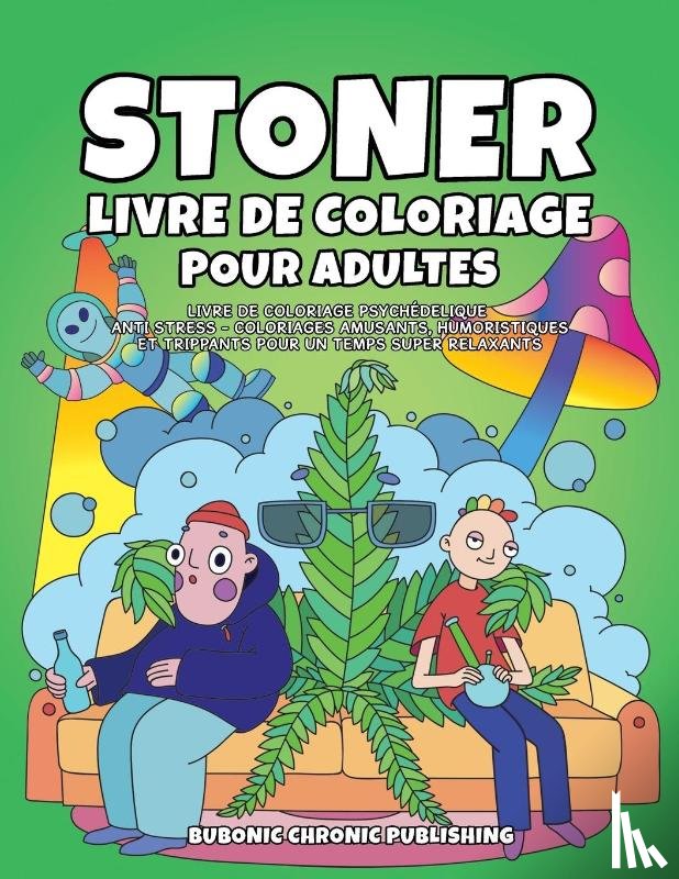 Bubonic Chronic Publishing - Stoner livre de coloriage pour adultes