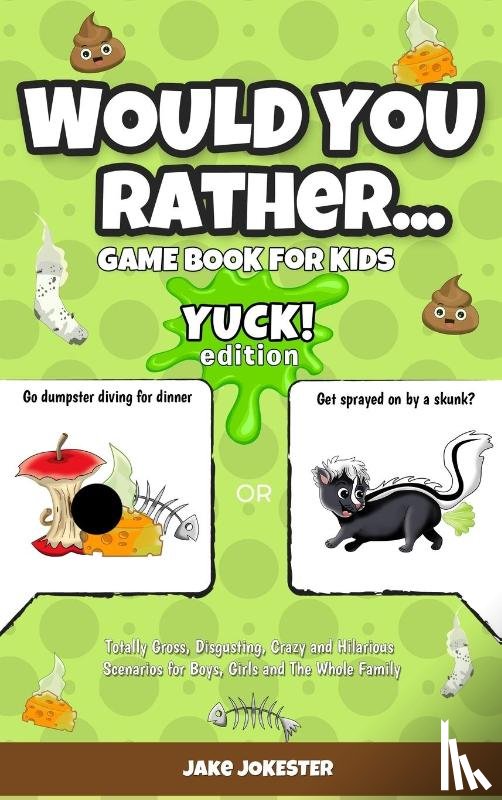Jokester, Jake - Would You Rather Game Book for Kids