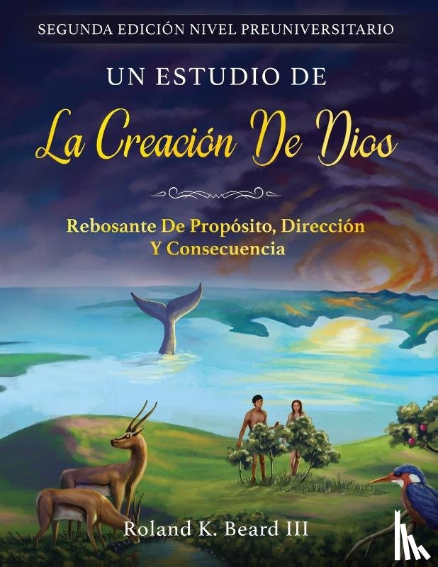 Beard, Roland - Un Estudio de la Creacion de Dios