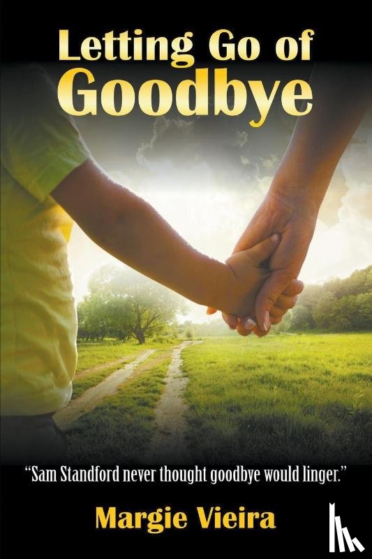 Vieira, Margie - Letting Go of Goodbye