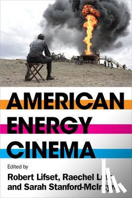 Lifset, Robert - American Energy Cinema