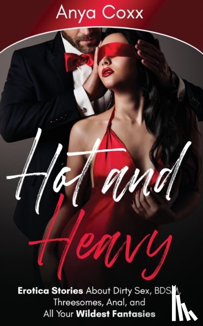 Coxx, Anya - Hot and Heavy Erotica Stories