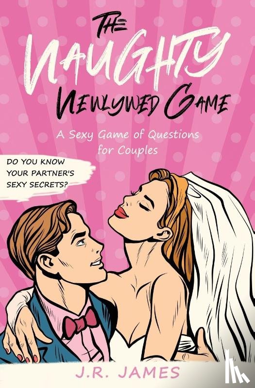 James, J R - The Naughty Newlywed Game