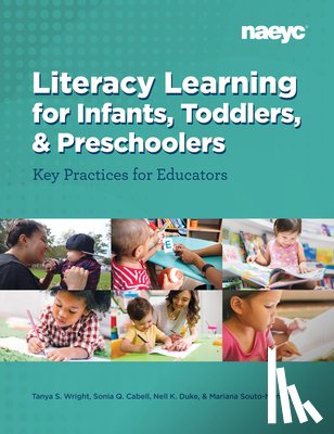 Wright, Tanya S., Cabell, Sonia Q., Duke, Nell K., Souto-Manning, Mariana - Literacy Learning forInfants, Toddlers, and Preschoolers