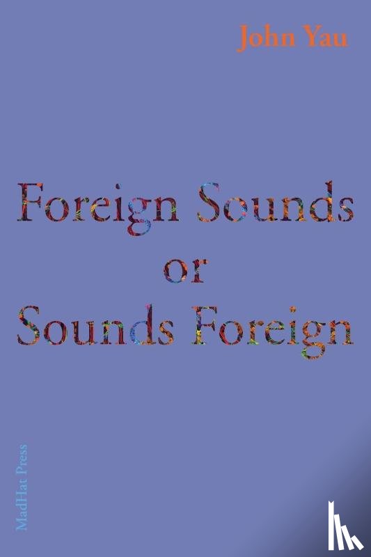 Yau, John - Foreign Sounds or Sounds Foreign