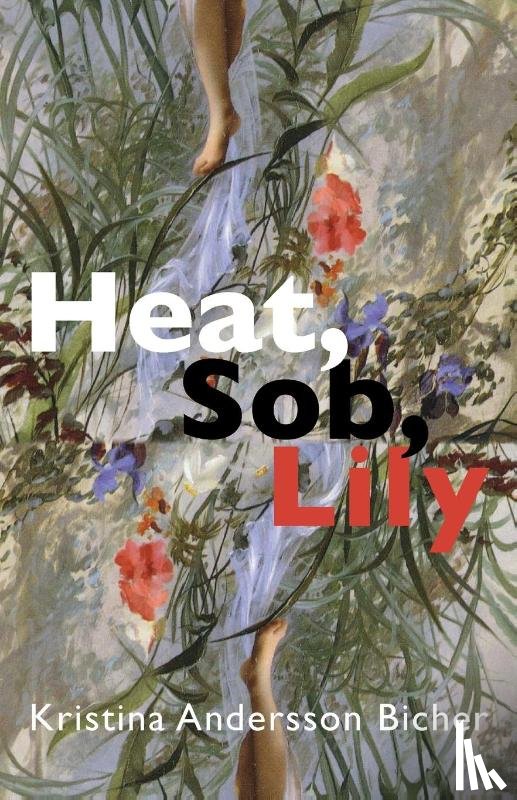 Andersson Bicher, Kristina - Heat, Sob, Lily