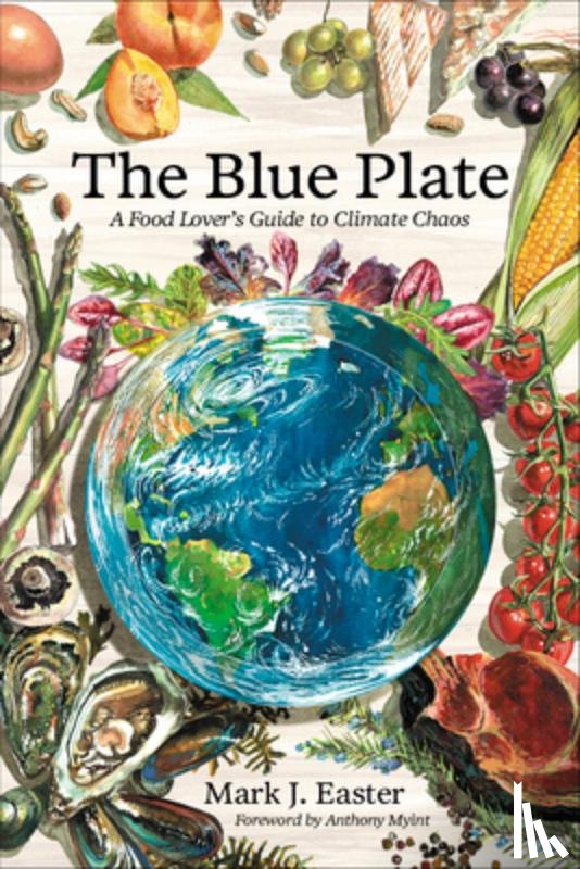 Easter, Mark - The Blue Plate: A Food Lover's Guide to Climate Chaos