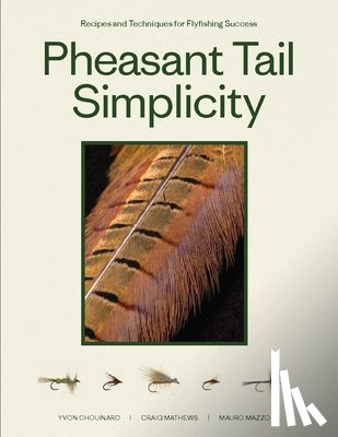 Chouinard, Yvon, Mathews, Craig, Mazzo, Mauro - Pheasant Tail Simplicity