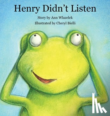 Wlazelek, Ann - Henry Didn't Listen