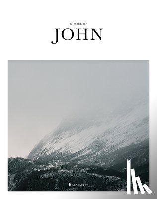 Alabaster Co - Gospel of John (Sc, Nlt)