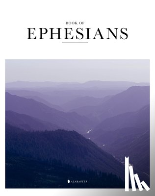 Alabaster Co - Book of Ephesians (Sc, Nlt)