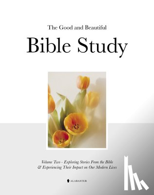 Alabaster Co - The Good and Beautiful Bible Study Vol 2 (Sc)