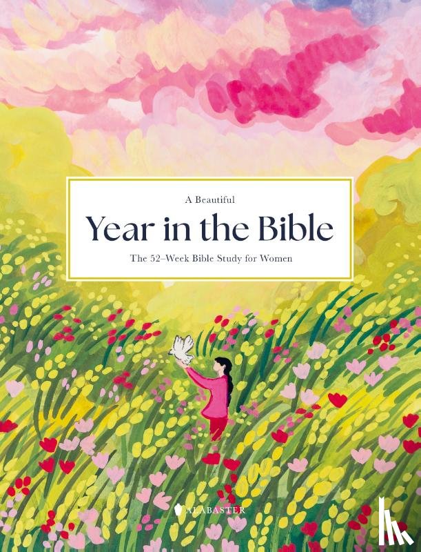 Alabaster Co - Alabaster Co: Beautiful Year in the Bible: The 52-Week Bible
