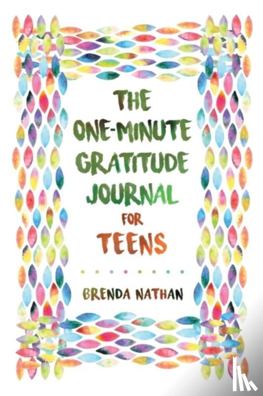 Nathan, Brenda - The One-Minute Gratitude Journal for Teens