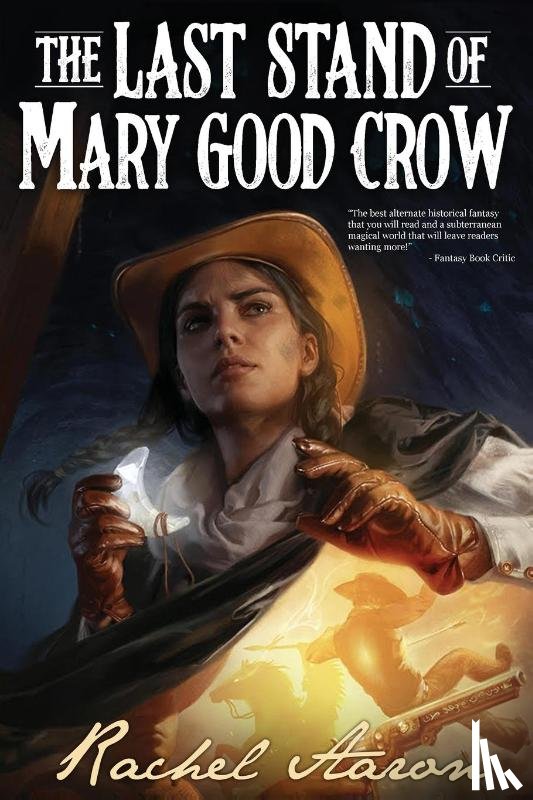 Aaron, Rachel - The Last Stand of Mary Good Crow