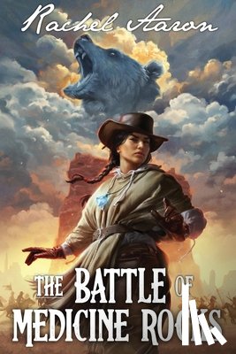 Aaron, Rachel - The Battle of Medicine Rocks
